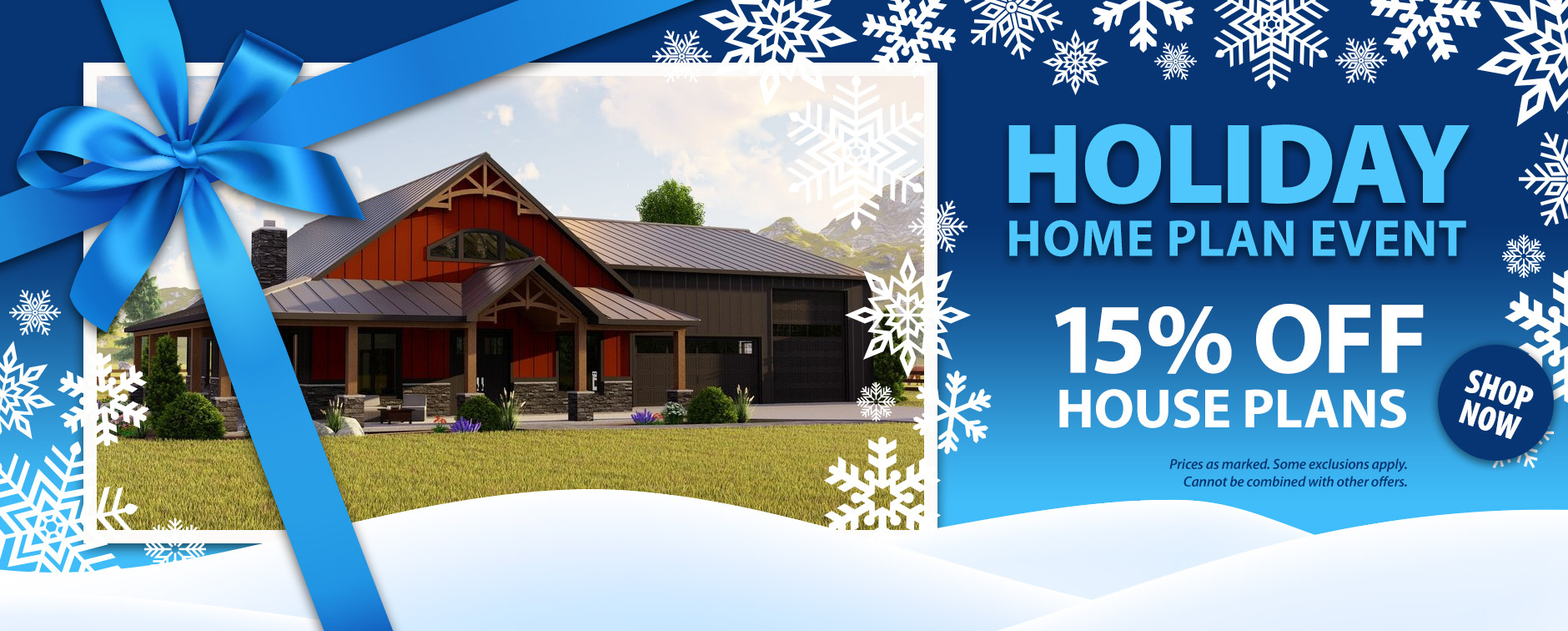 Holiday Event: Take 15% Off House Plans - No Code Needed.