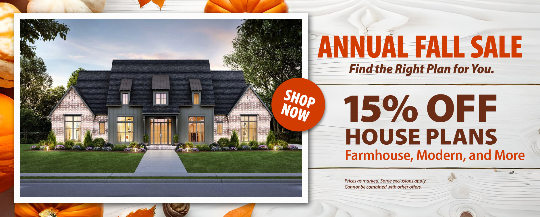 Get 15% Off Dream House Plans - Farmhouse, Modern, More