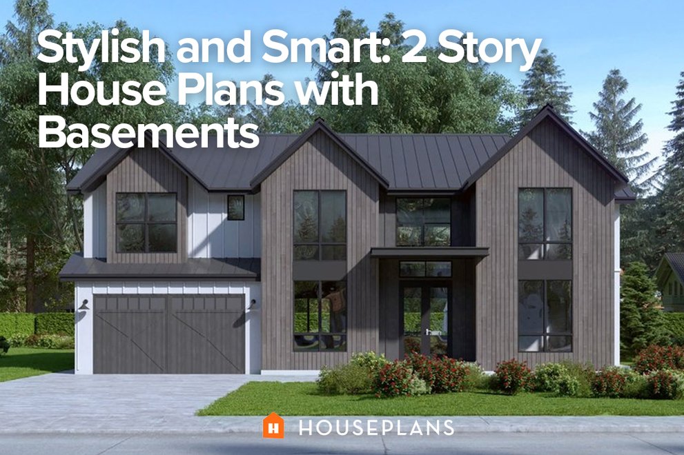 Stylish and Smart: 2 Story House Plans with Basements