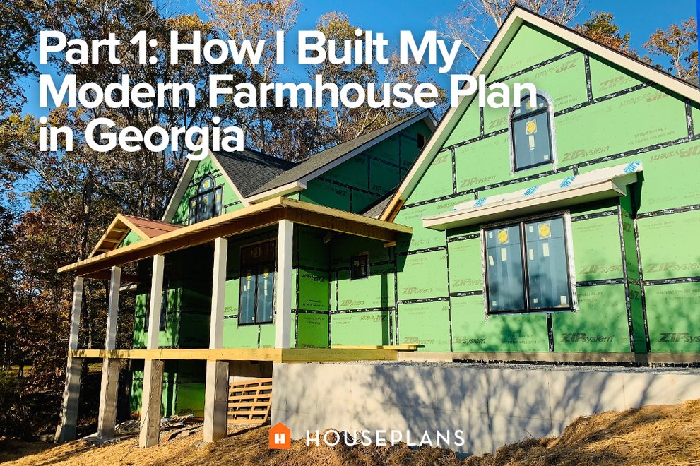 Part 1: How I Built My Modern Farmhouse Plan in Georgia 
