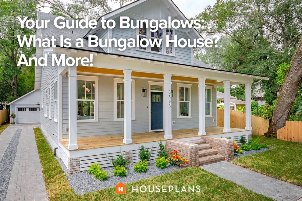 Your Guide to Bungalows: What Is a Bungalow House? And More!